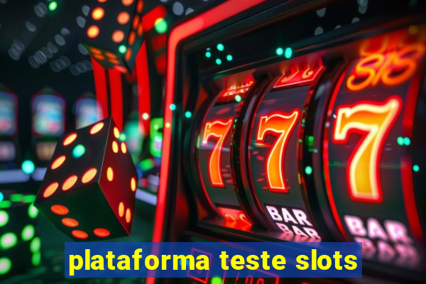 plataforma teste slots